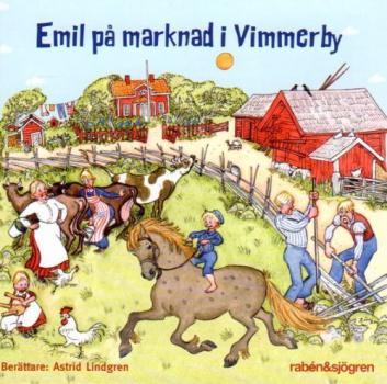 Emil på pa marknad i Vimmerby - Michel aus Lönneberga - Astrid Lindgren CD schwedisch