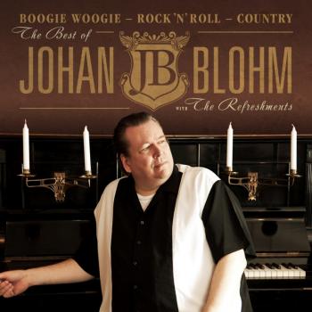 Johan Blohm – The Best of JOHAN BLOHM JB with THE REFRESHMENTS - Boogie Woogie Rock'n'Roll