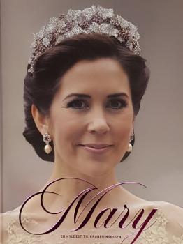MARY - En Hyldest Til Kronprinsessen  - Buch zum 50. Geburtstag der Kronprinzessin Mary