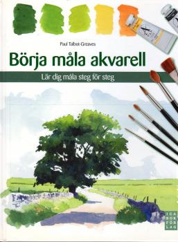 Börja måla akvarell - Lär dig måla steg för steg - Aquarellbuch lernen Aquarellmalerei Buch schwedisch