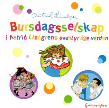 Bursdagsselskap - Pippi, Bullerbü, Marikken  - Astrid Lindgren CD norwegisch
