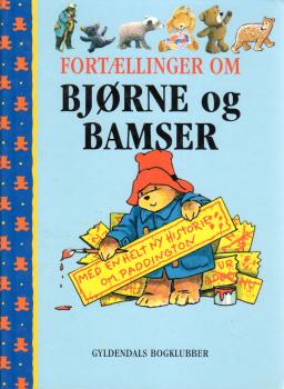Children's book DANISH - Paddington and other bear stories - Fortaellinger om Bjorne og Bamser