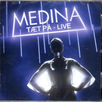 Medina - Taet på live