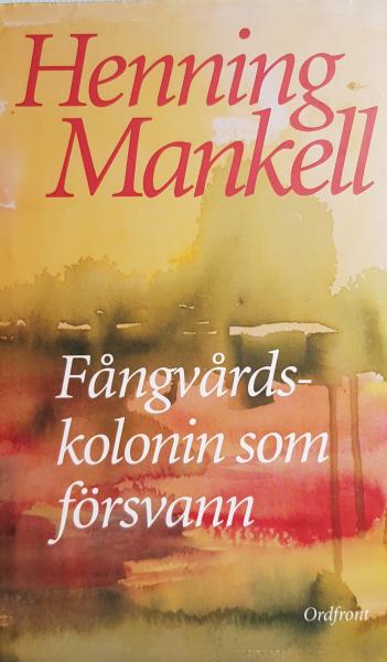 Book Swedish - Henning Mankell - Fångvårdskolonin som försvann - svenska