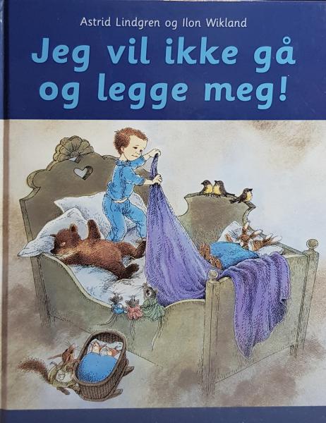 Astrid Lindgren book Norwegian - Jeg vil ikke gå og legge meg! - Norsk - 1999