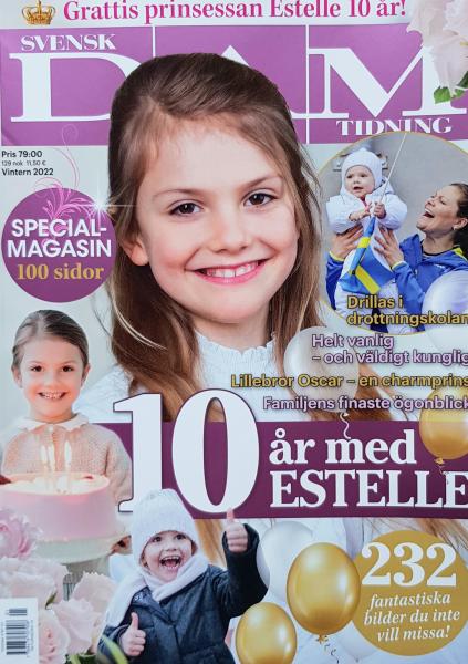 Special Magazin Svensk DAM Tidning - 2022  - 10 år ar med ESTELLE - Princess Estelle, Victoria , Prince Oscar, Daniel