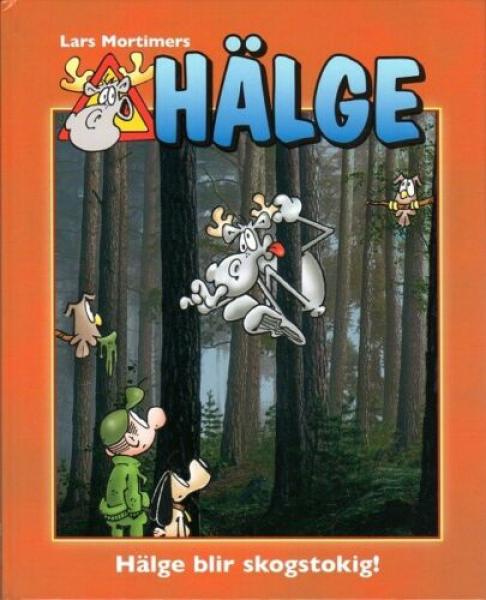 Hälge Comic Elk - Lars Mortimer - Swedish - Book No.21 -   Hälge blir skogstokig! - 2019 NEW