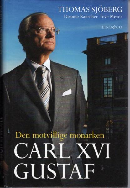 Book King Carl XVI Gustaf - Den Motvillige Monarken  - Hardcover 2010