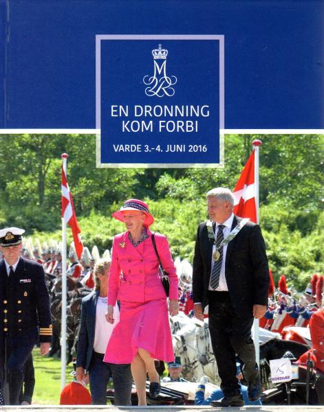 2016 - Margrethe  - En dronning kom forbi  -  Queen Margrethe - Visit to Varde Denmark 3-4. June 2016