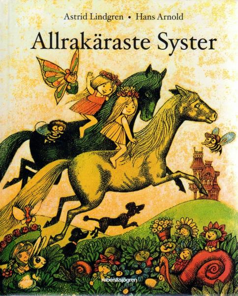 Astrid Lindgren + Hans Arnold  SWEDISH -  Allrakäraste Syster